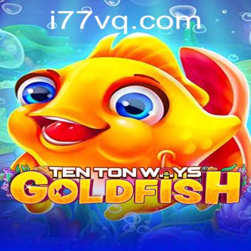 Dive Into the World of TenTonWaysGoldfish: A New Era in Gaming